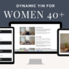 Dynamic Yin for Women 40+