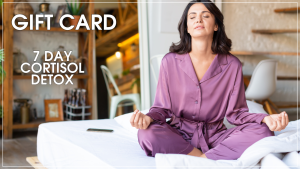 Gift Card: 7 Day Cortisol Detox